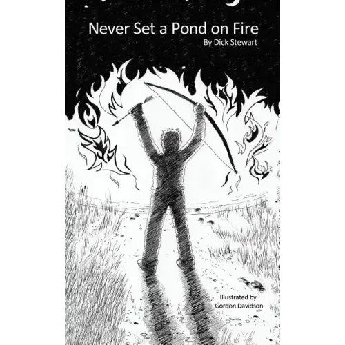 Never Set a Pond on Fire