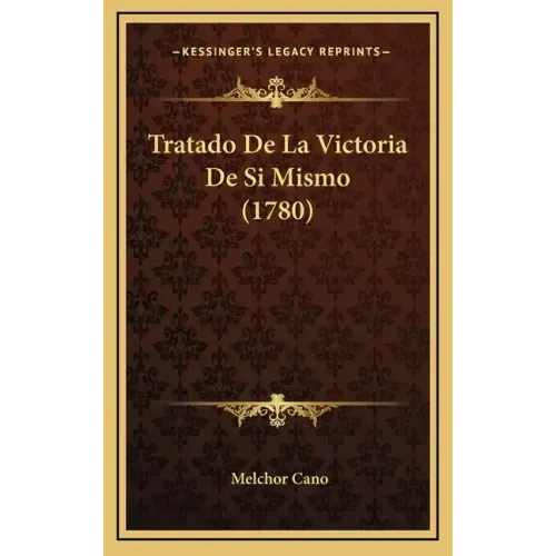 Tratado De La Victoria De Si Mismo (1780)