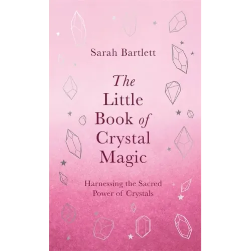 The Little Book of Crystal Magic