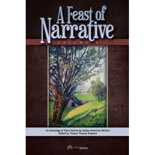 A Feast of Narrative 3: An Anthology of Short Stories by Italian American Writers