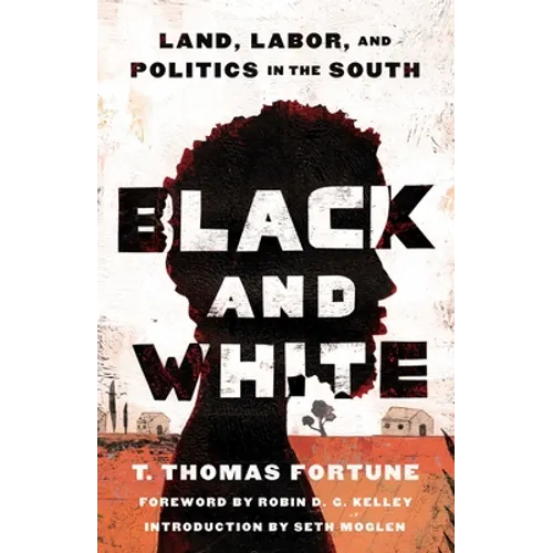 Black and White: Land, Labor, and Politics in the South