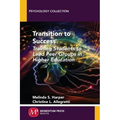 Transition to Success: Training Students to Lead Peer Groups in Higher Education