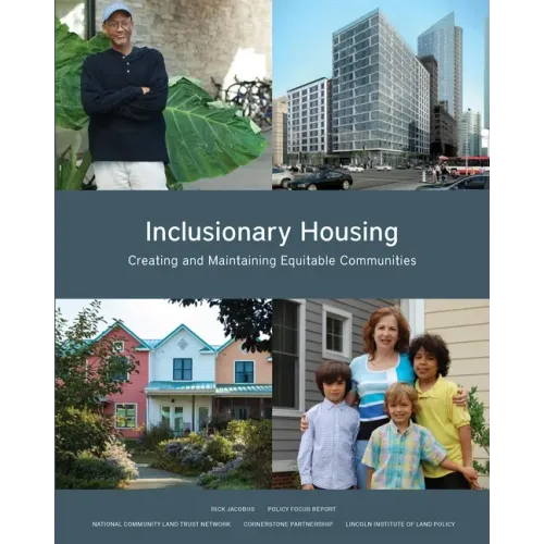 Inclusionary Housing: Creating and Maintaining Equitable Communities