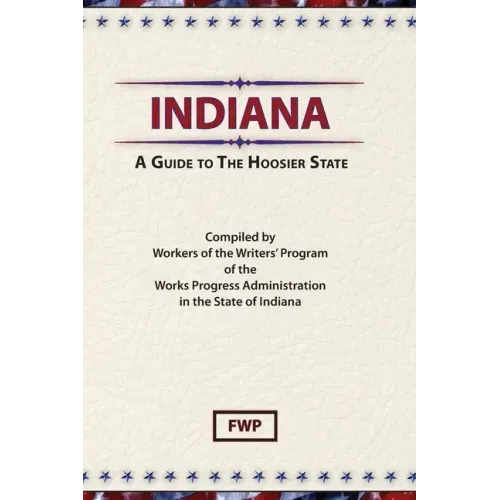 Indiana: A Guide To The Hoosier State