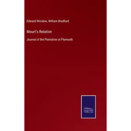 Mourt's Relation: Journal of the Plantation at Plymouth