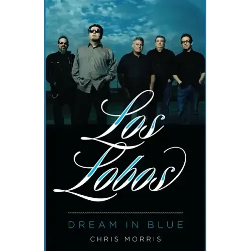 Los Lobos: Dream in Blue