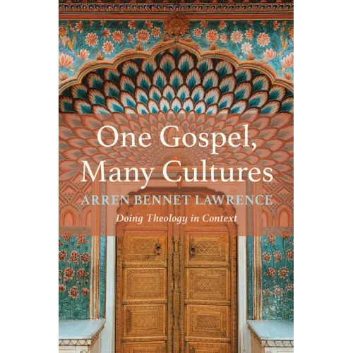 One Gospel, Many Cultures: Doing Theology in Context