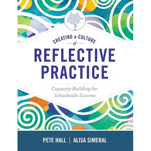 Creating a Culture of Reflective Practice: Building Capacity for Schoolwide Success