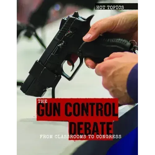 The Gun Control Debate: From Classrooms to Congress