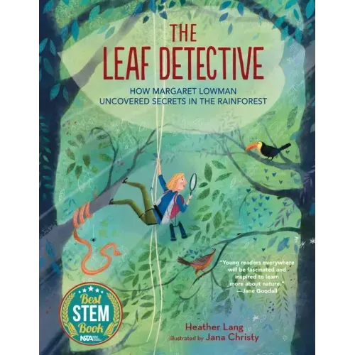 The Leaf Detective: How Margaret Lowman Uncovered Secrets in the Rainforest
