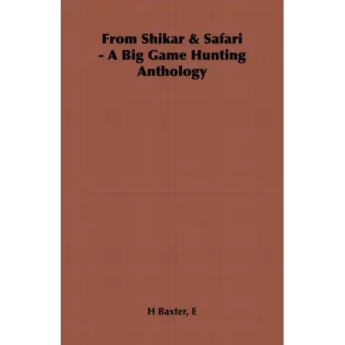 From Shikar & Safari - A Big Game Hunting Anthology