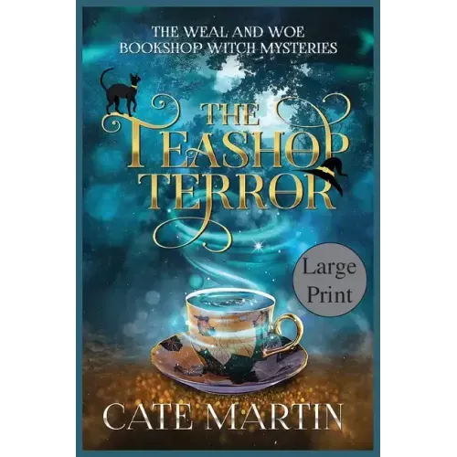The Teashop Terror: A Weal & Woe Bookshop Witch Mystery