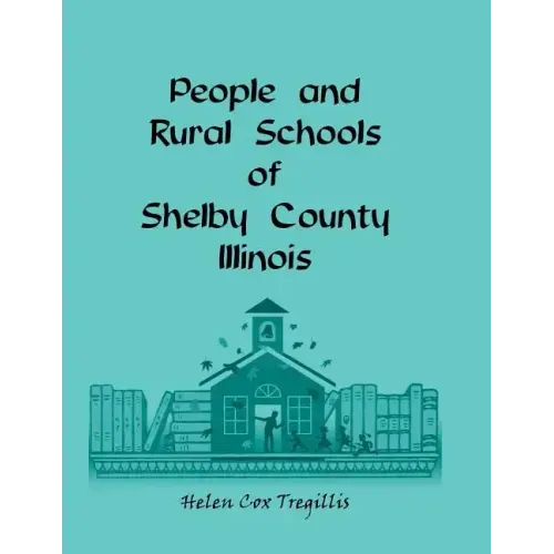 People and Rural Schools of Shelby County, Illinois