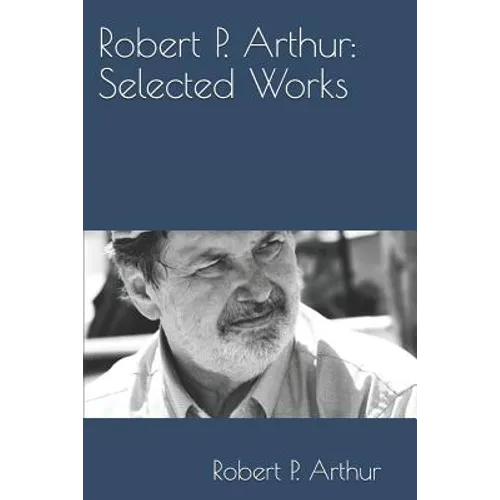 Robert P. Arthur: Selected Works