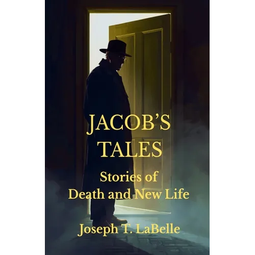 Jacob's Tales: Stories of Death and New Life