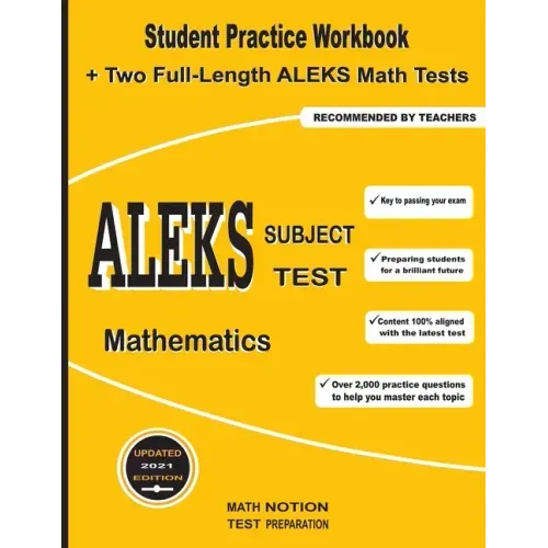 ALEKS Subject Test Mathematics: Student Practice Workbook + Two Full-Length ALEKS Math Tests