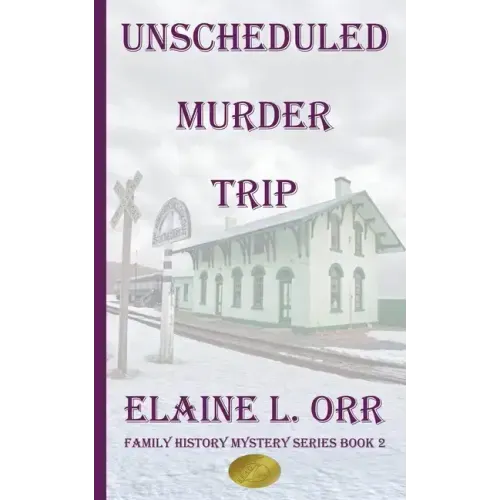 The Unscheduled Murder Trip: Second Family History Mystery
