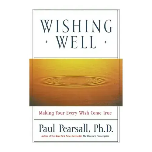 Wishing Well: Making Your Every Wish Come True