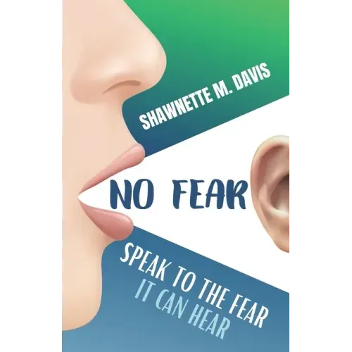 No Fear: Speak To The Fear It Can Hear