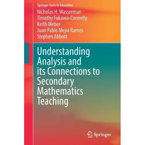 Understanding Analysis and Its Connections to Secondary Mathematics Teaching