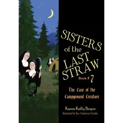 Sisters of the Last Straw Vol 7: Case of the Campground Creature Volume 7