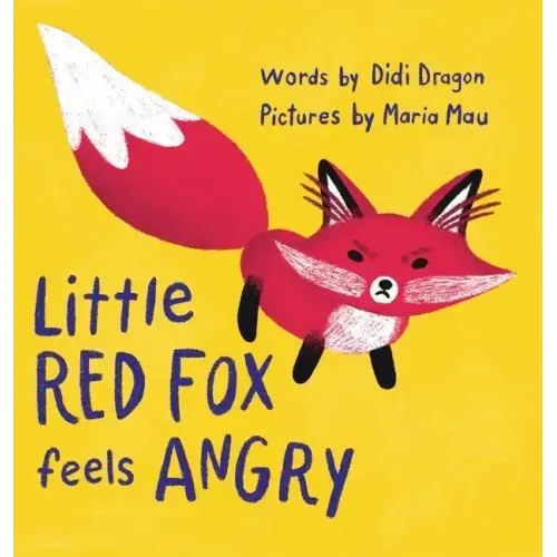Little Red Fox Feels Angry: An Anger Management Book for Little Ones