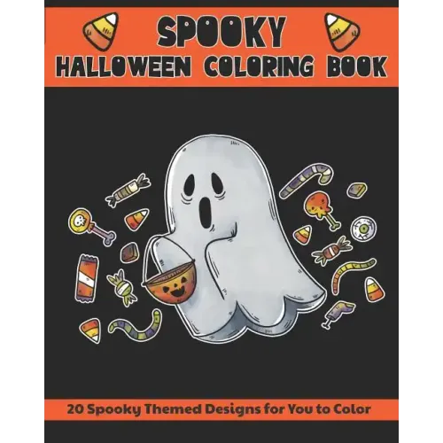 Spooky Halloween Coloring Book: 20 Spooky Themed Designs For You to Color