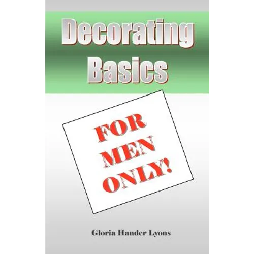 Decorating Basics For Men Only!