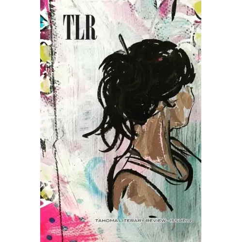 Tahoma Literary Review: Issue 14 (Spring 2019)
