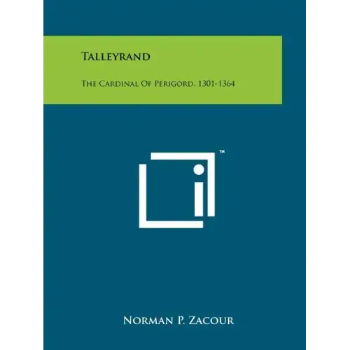 Talleyrand: The Cardinal of Perigord, 1301-1364