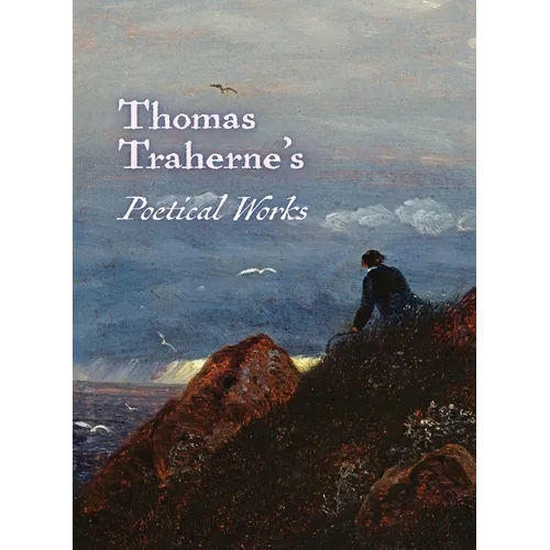 The Poetical Works of Thomas Traherne