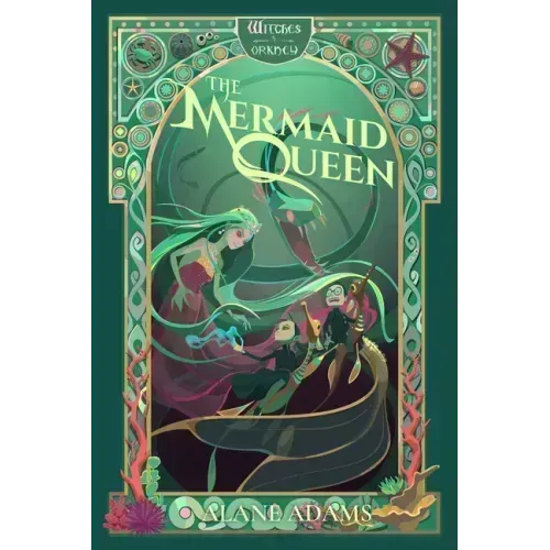 The Mermaid Queen: The Witches of Orkney, Book 4