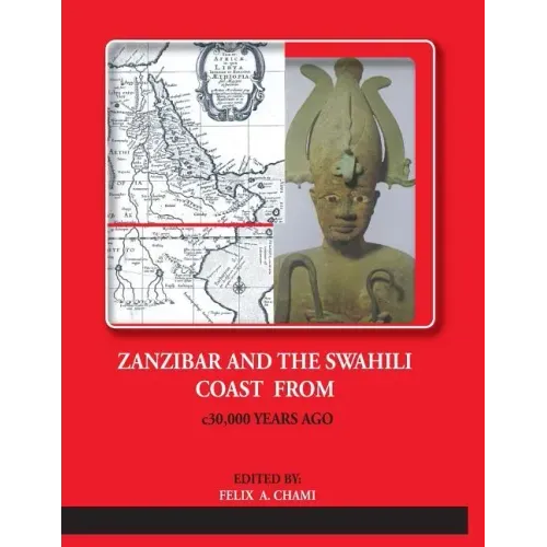 ZANZIBAR AND THE SWAHILI COAST FROM c.30,000 YEARS AGO