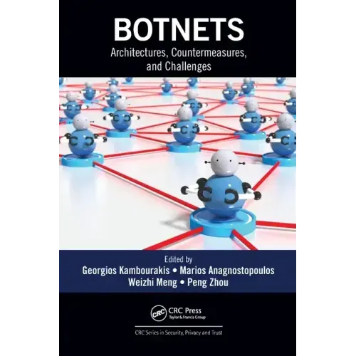 Botnets: Architectures, Countermeasures, and Challenges