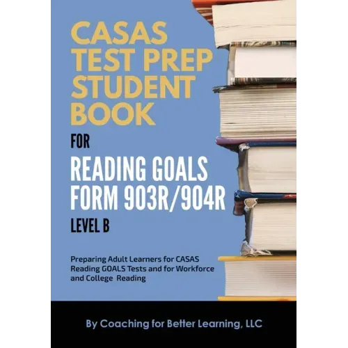 CASAS Test Prep Student Book for Reading Goals Forms 903R/904R Level B