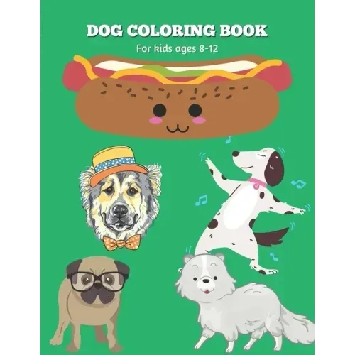 Dog Coloring Book for children ages 8-12: Engaging and Entertaining activity for kids. Drawing skill developing activity. Funny and story-based Dog ar