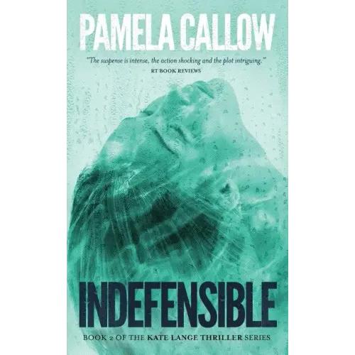 Indefensible: Book 2 of the Kate Lange Thriller Series