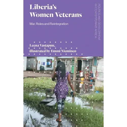 Liberia's Women Veterans: War, Roles and Reintegration