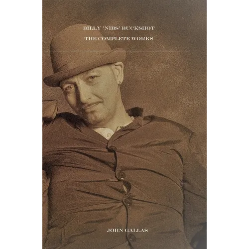 Billy 'Nibs' Buckshot: The Complete Works