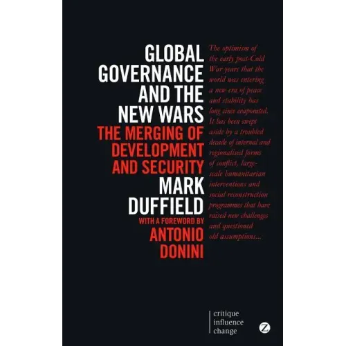 Global Governance and the New Wars: The Merging of Development and Security