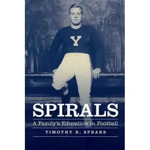Spirals: A Family's Education in Football