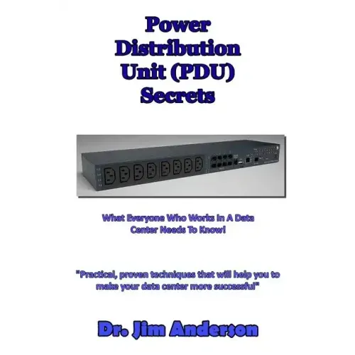 Power Distribution Unit (PDU) Secrets: What Everyone Who Works In A Data Center Needs To Know!