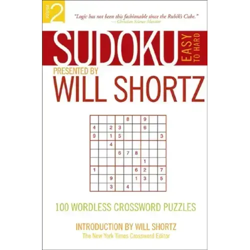 Sudoku Easy to Hard Presented by Will Shortz, Volume 2: 100 Wordless Crossword Puzzles