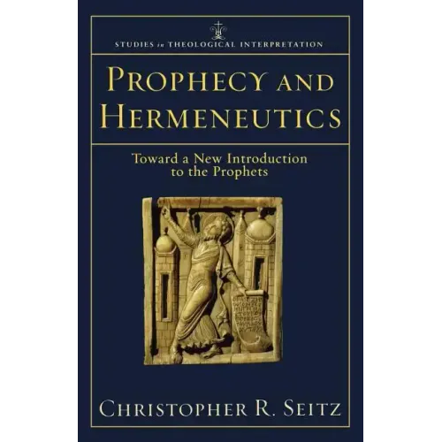 Prophecy and Hermeneutics: Toward a New Introduction to the Prophets