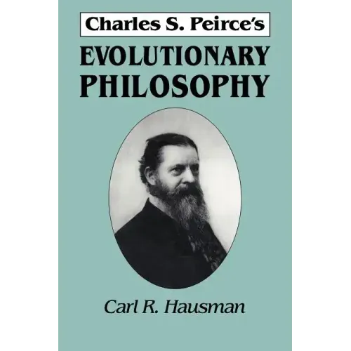 Charles S. Peirce's Evolutionary Philosophy