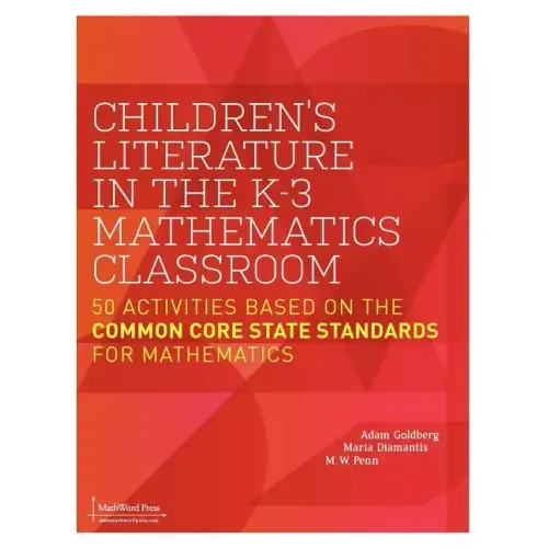 Children's Literature in the K-3 Mathematics Classroom: 50 Activities Based on the Common Core State Standards for Mathematics