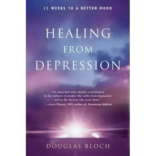 Healing from Depression: 12 Weeks to a Better Mood