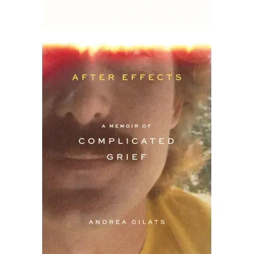 After Effects: A Memoir of Complicated Grief