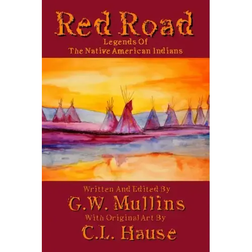 Red Road Legends Of The Native American Indians