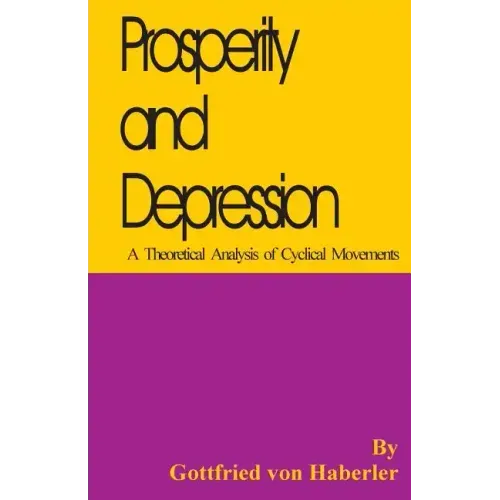 Prosperity and Depression: A Theoretical Analysis of Cyclical Movements